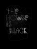 La Maison est noire