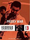 The Yakuza Papers : Battles without Honor & Humanity. Vol. 3 : Proxy War