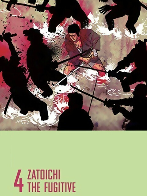 La Légende de Zatōichi : Vol. 04 - Le Fugitif