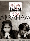 Moi Ivan, toi Abraham