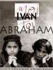 Moi Ivan, toi Abraham