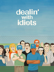 Dealin' with Idiots