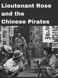 Lieutenant Rose and the Chinese Pirates