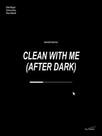 Clean With Me (After Dark)