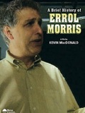 A Brief History of Errol Morris