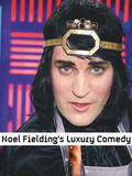 Noel Fielding's Luxury Comedy